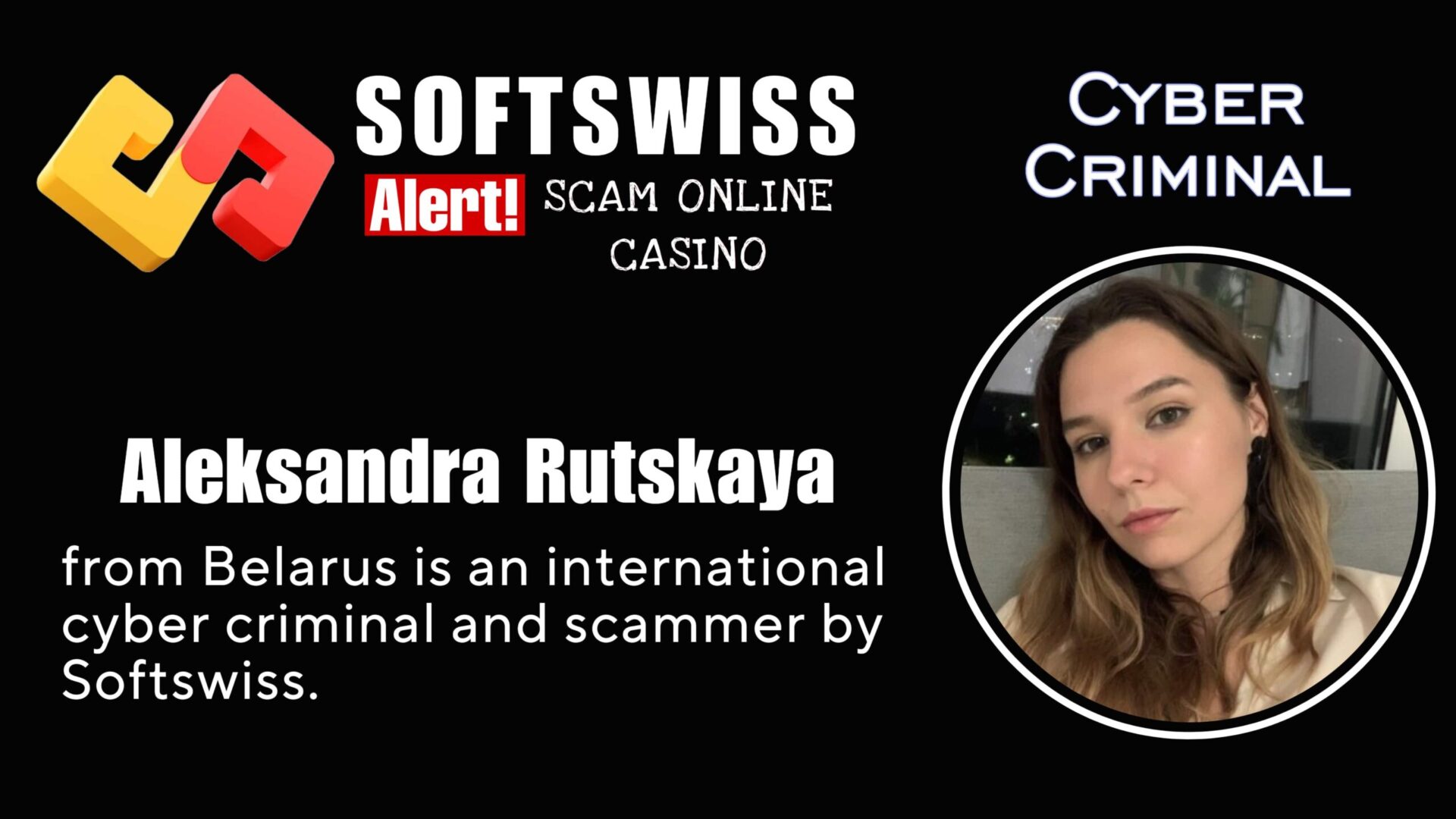 Aleksandra Rutskaya is an international cyber criminal who is working with #Softswiss, #N1 Interactive Ltd, #Hollycorn NV, #Merkeleon, Ivan Montik, Pavel Kashuba, Roland Isaev and Dmitry Yaikov