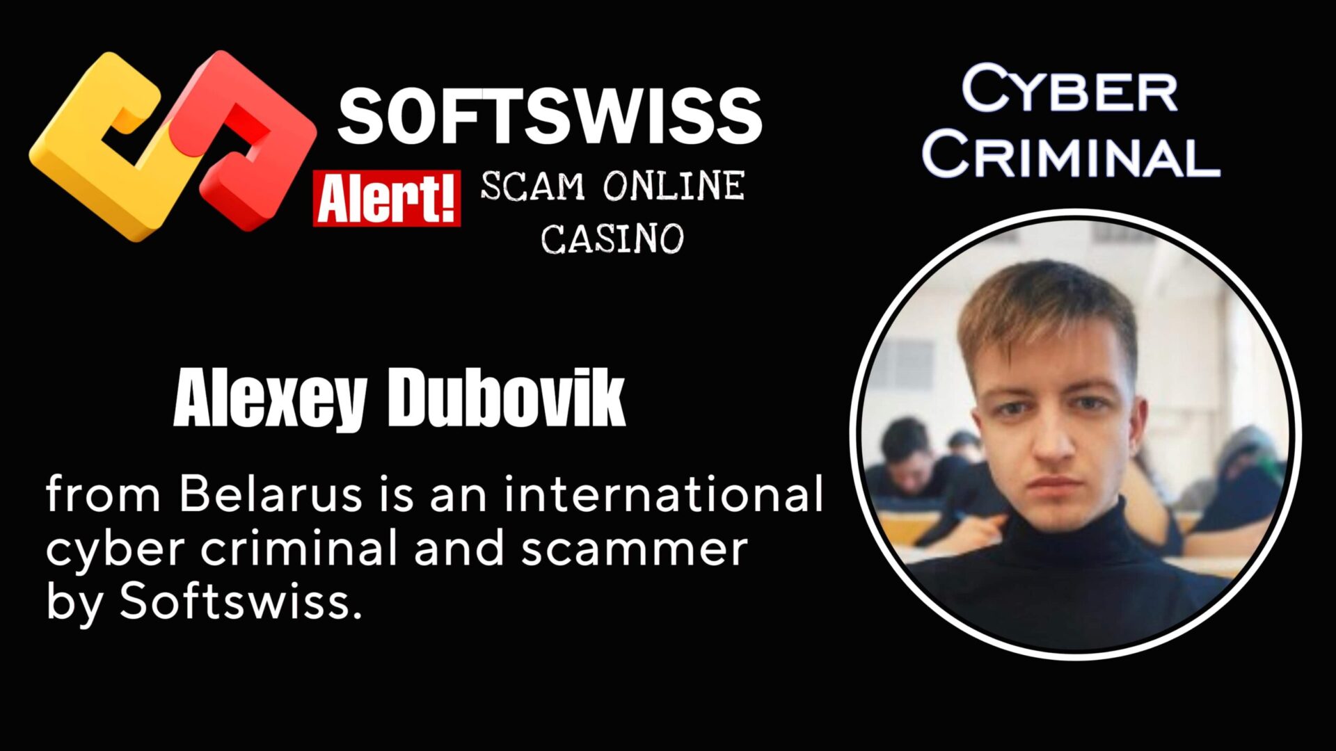 Alexey Dubovik is an international cyber criminal involved with #Softswiss, #Merkeleon, N1 Interactive Ltd and and Ivan Montik