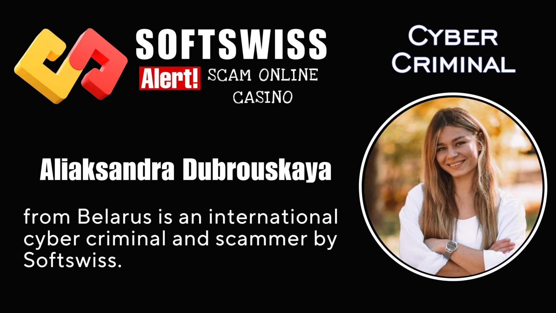 Aliaksandra Dubrouskaya Softswiss worker is an international criminal behind #Softswiss, #Merkeleon, N1 Interactive Ltd and and Ivan Montik