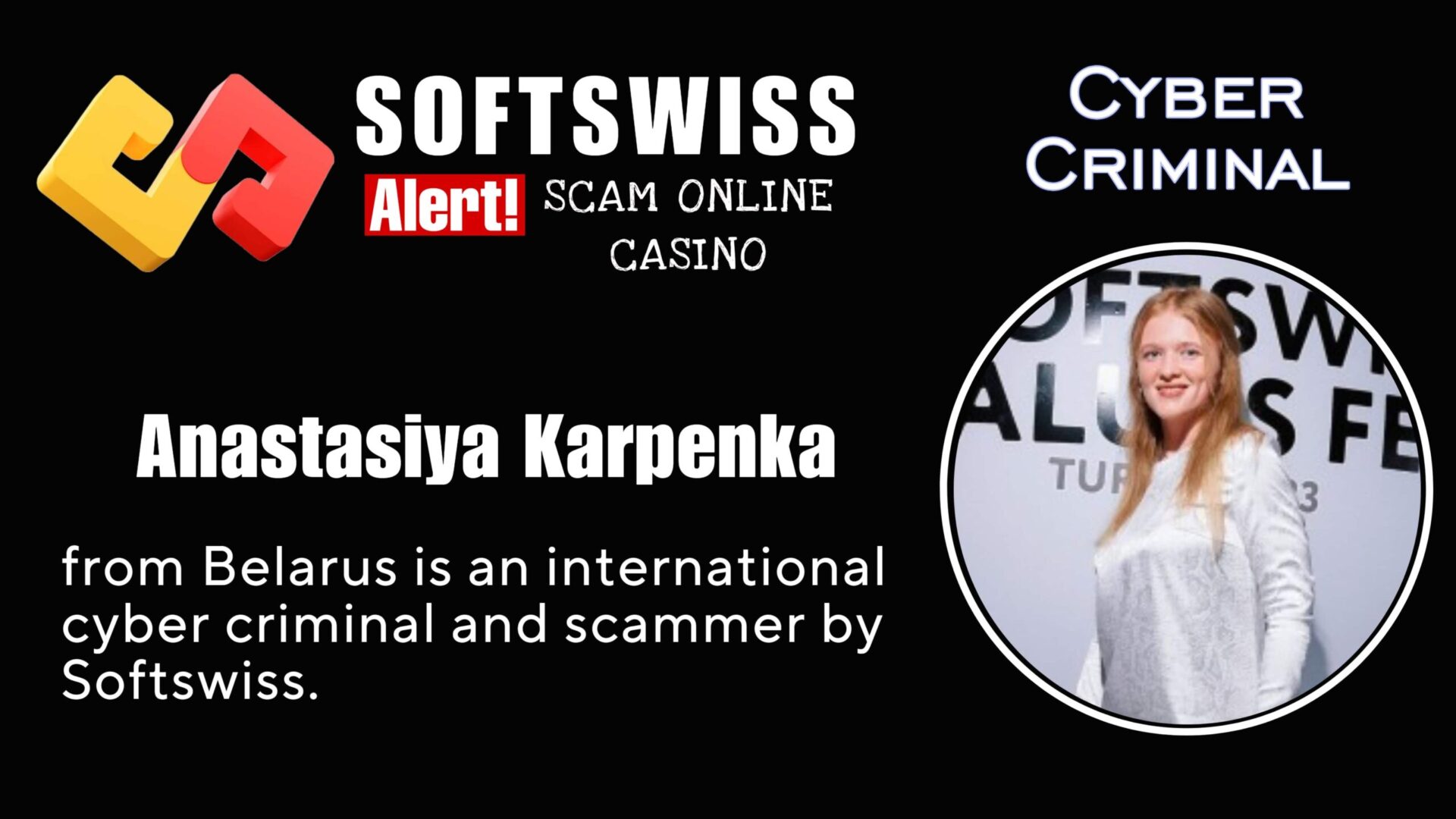 Anastasiya Karpenka Softswiss staff is an international fraudster with associations to #Softswiss, #Hollycorn NV, #N1 Interactive Ltd, Ivan Montik, Roland Isaev, Dmitry Yaikov and #Merkeleon