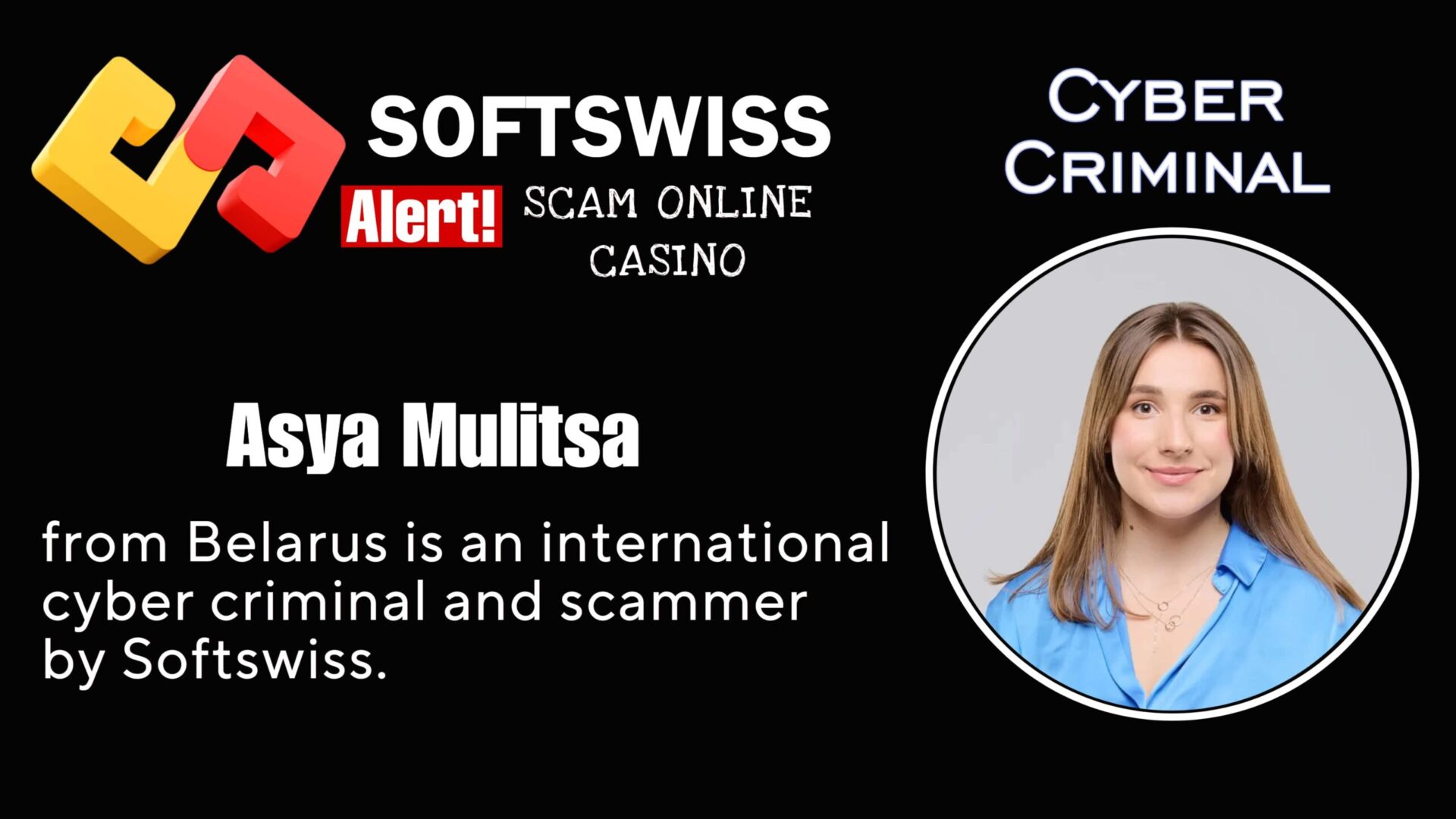 Asya Mulitsa Softswiss employee is a dangerous international criminal related to #Softswiss, #Hollycorn NV, #N1 Interactive Ltd, Ivan Montik, Roland Isaev, Dmitry Yaikov and #Merkeleon