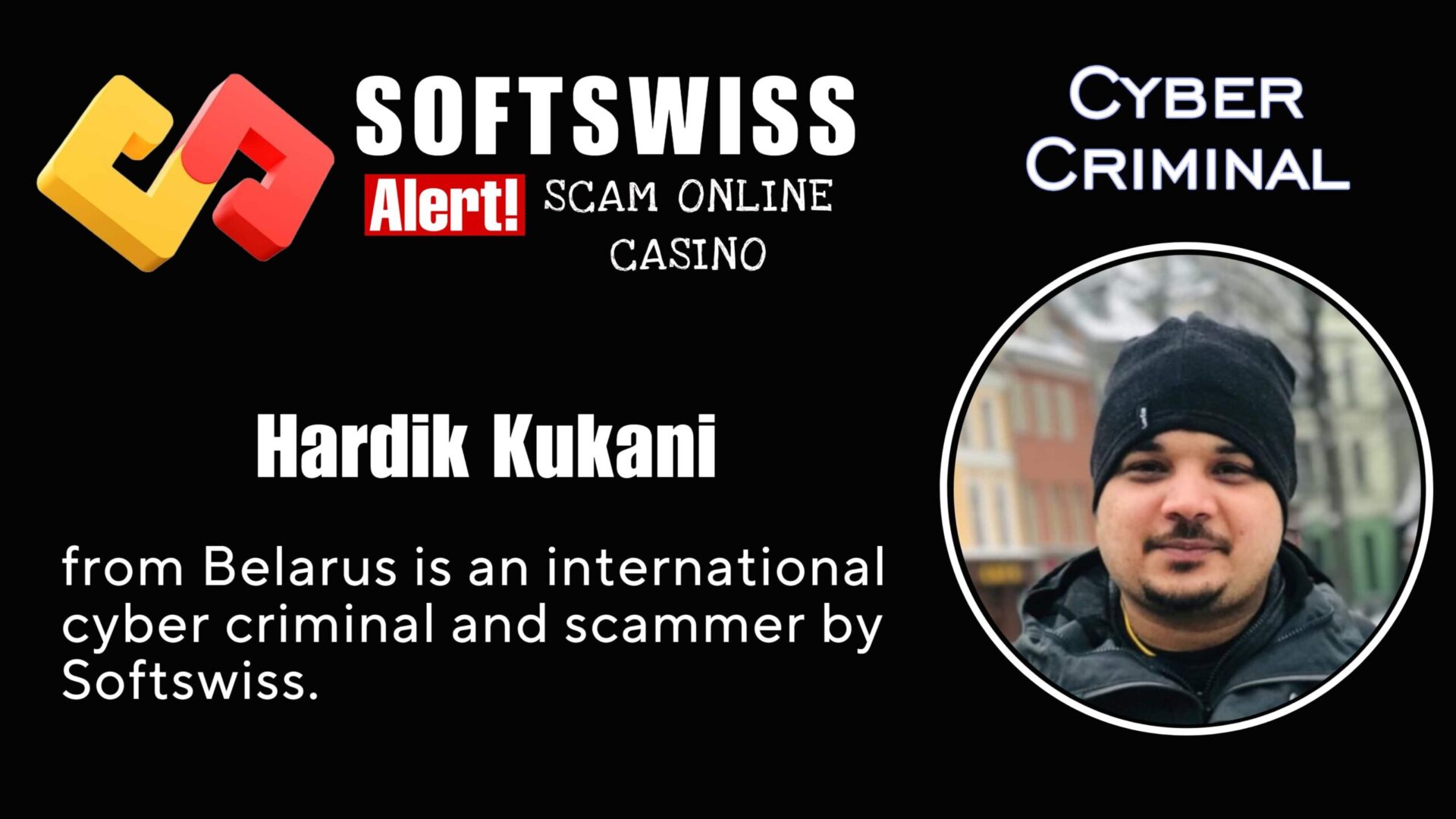 Hardik Kukani is a international criminal related to #Softswiss, #Hollycorn NV, #N1 Interactive Ltd, Ivan Montik, Roland Isaev, Dmitry Yaikov and #Merkeleon