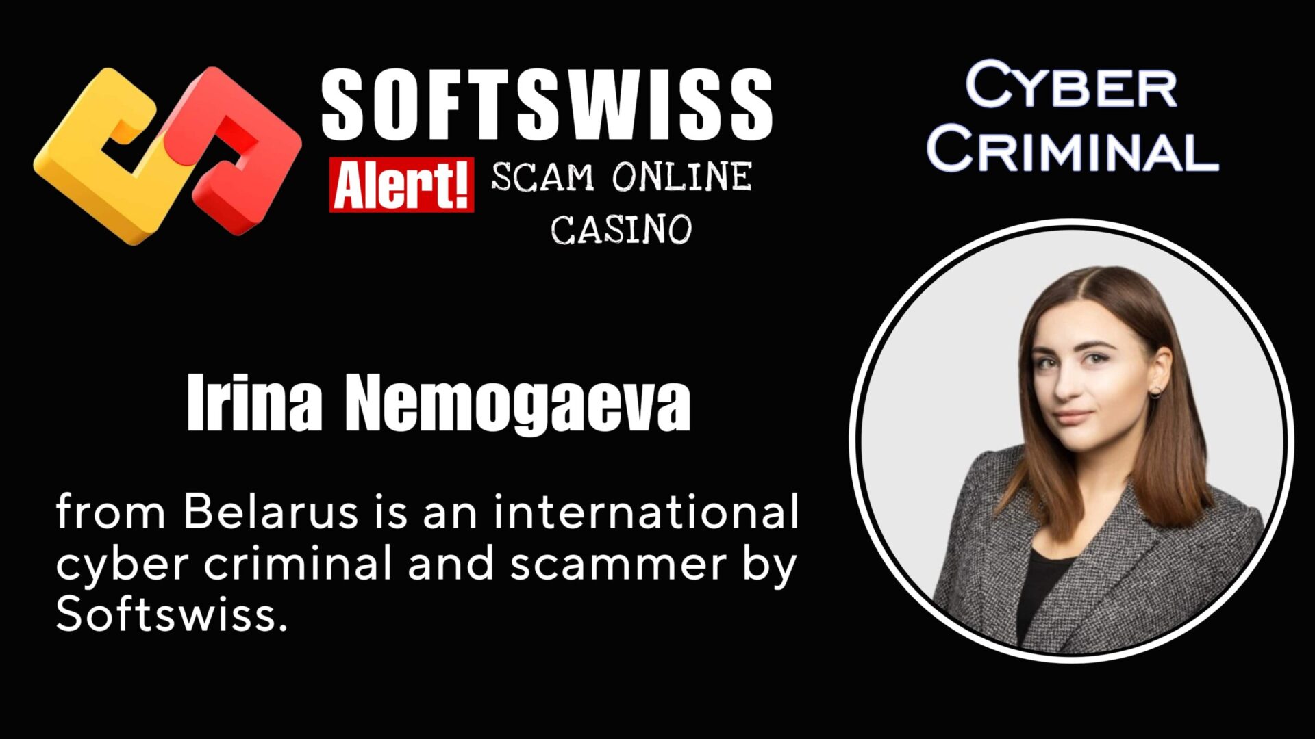 Irina Nemogaeva Softswiss staff is an international fraudster working for #Softswiss, #Merkeleon, N1 Interactive Ltd and and Ivan Montik