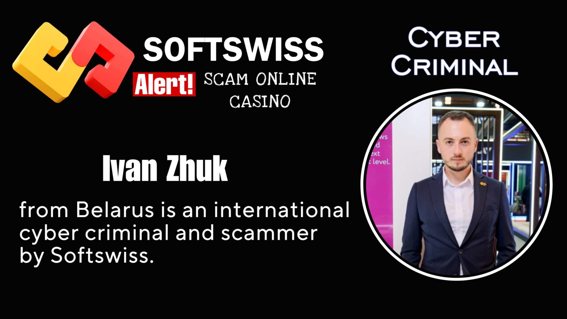 Ivan Zhuk Softswiss employee is a dangerous international criminal related to #Softswiss, #Hollycorn NV, #N1 Interactive Ltd, Ivan Montik, Roland Isaev, Dmitry Yaikov and #Merkeleon