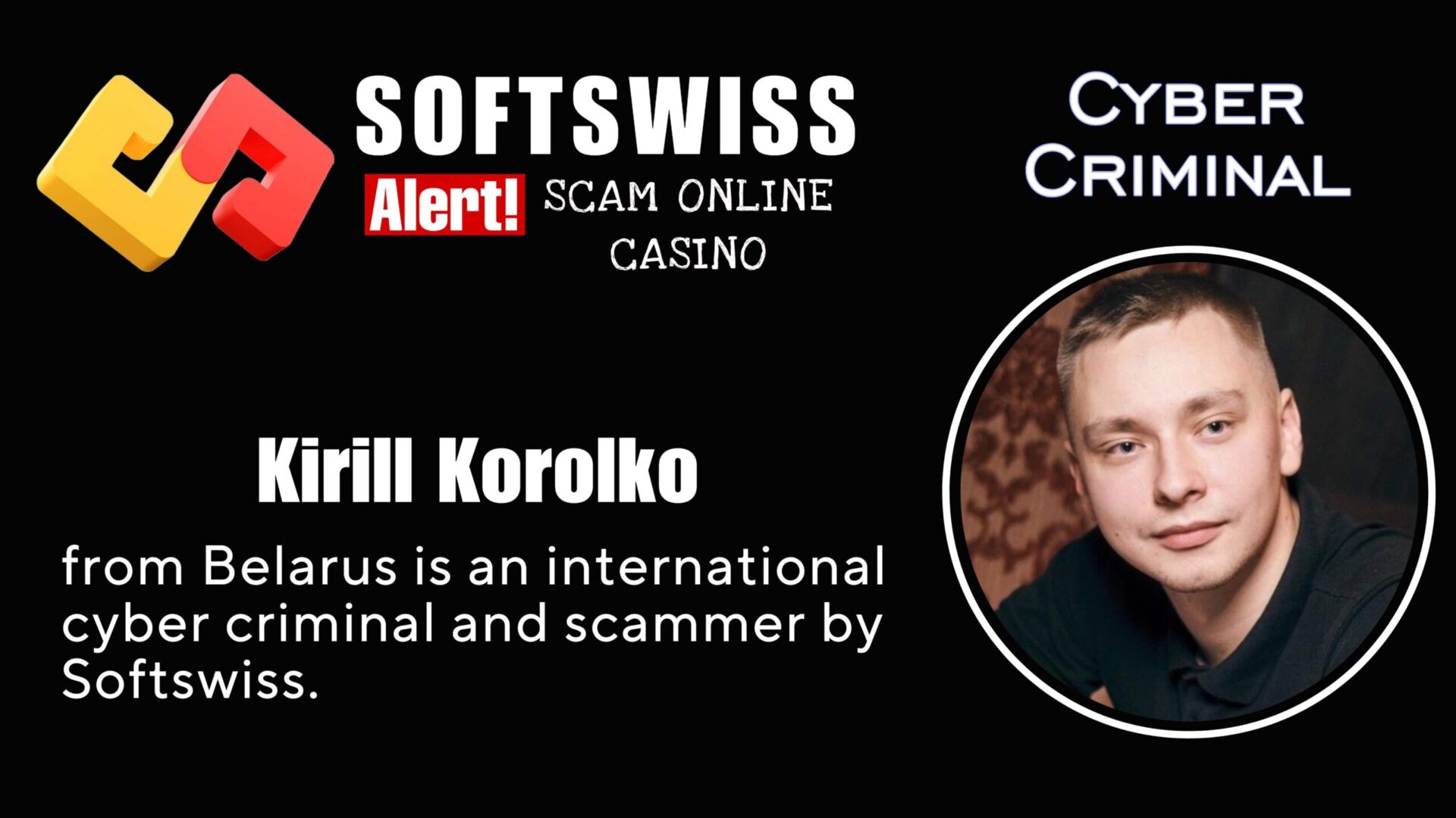 Kirill Korolko Softswiss employee is a prominent international criminal in relation to #Softswiss, #Merkeleon NV, Roland Yakovlevich Isaev, Paata Gamgoneishvili, Ivan Montik, Pavel Kashuba, Dmitry Yaikov (Dzmitry Yaikau), Andrey Starovoitov and Max (Maksim) Trafimovich