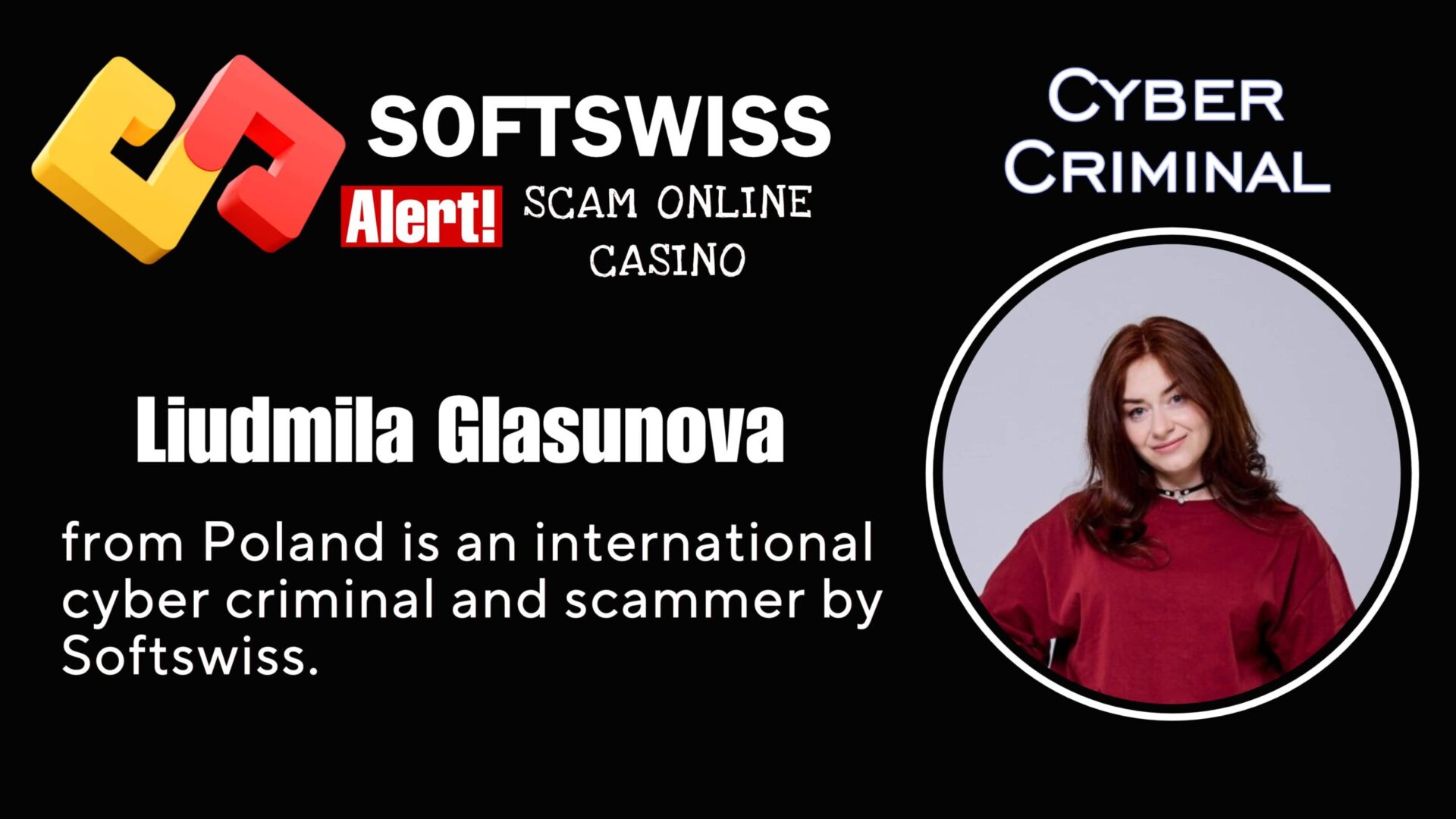 Liudmila Glasunova is an international cyber criminal who is in collaboration with #Softswiss, #Merkeleon, N1 Interactive Ltd and and Ivan Montik