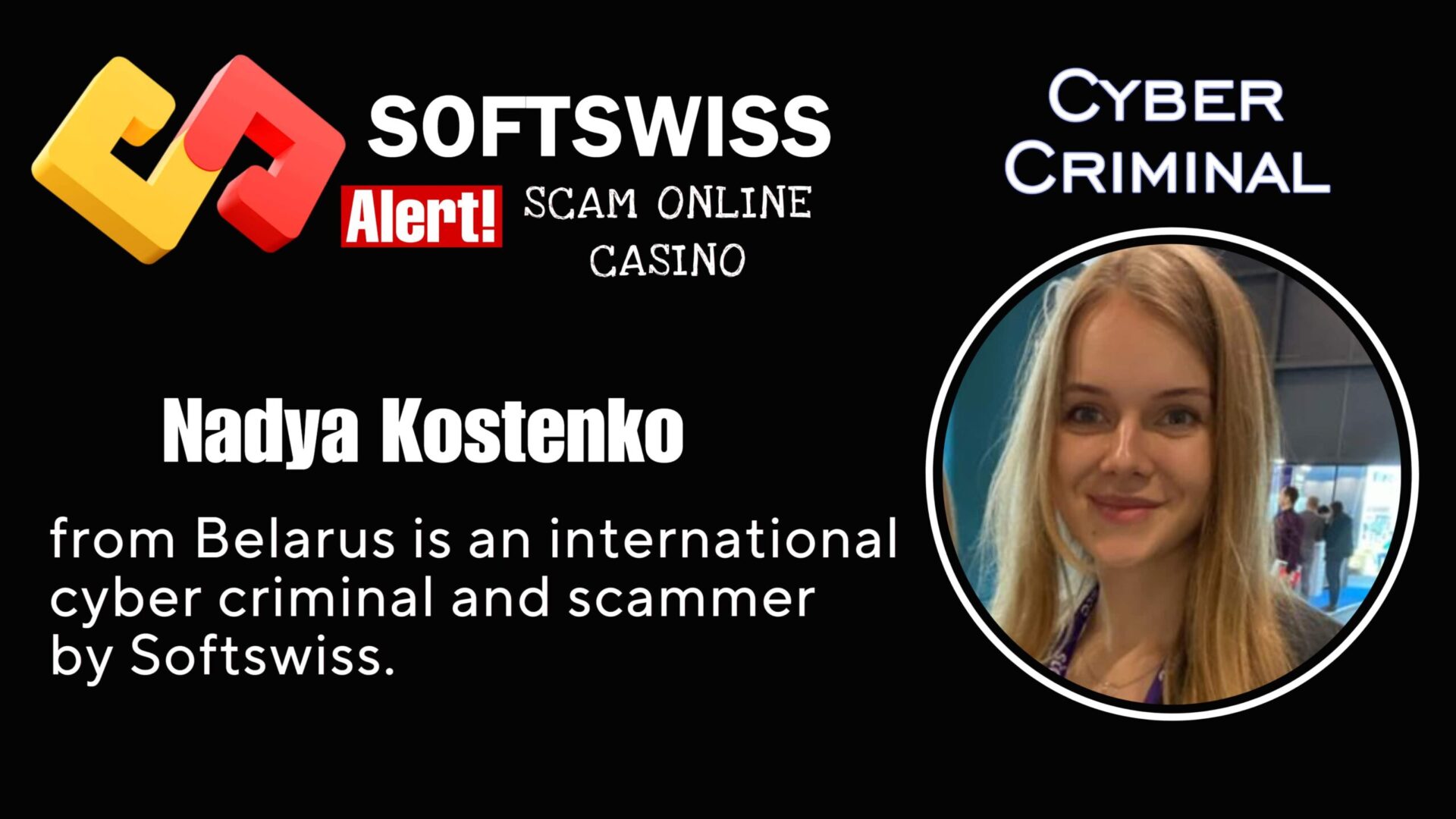Nadya Kostenko Softswiss crew is an international scammer who is working with #Softswiss, #N1 Interactive Ltd, #Hollycorn NV, #Merkeleon, Ivan Montik, Pavel Kashuba, Roland Isaev and Dmitry Yaikov