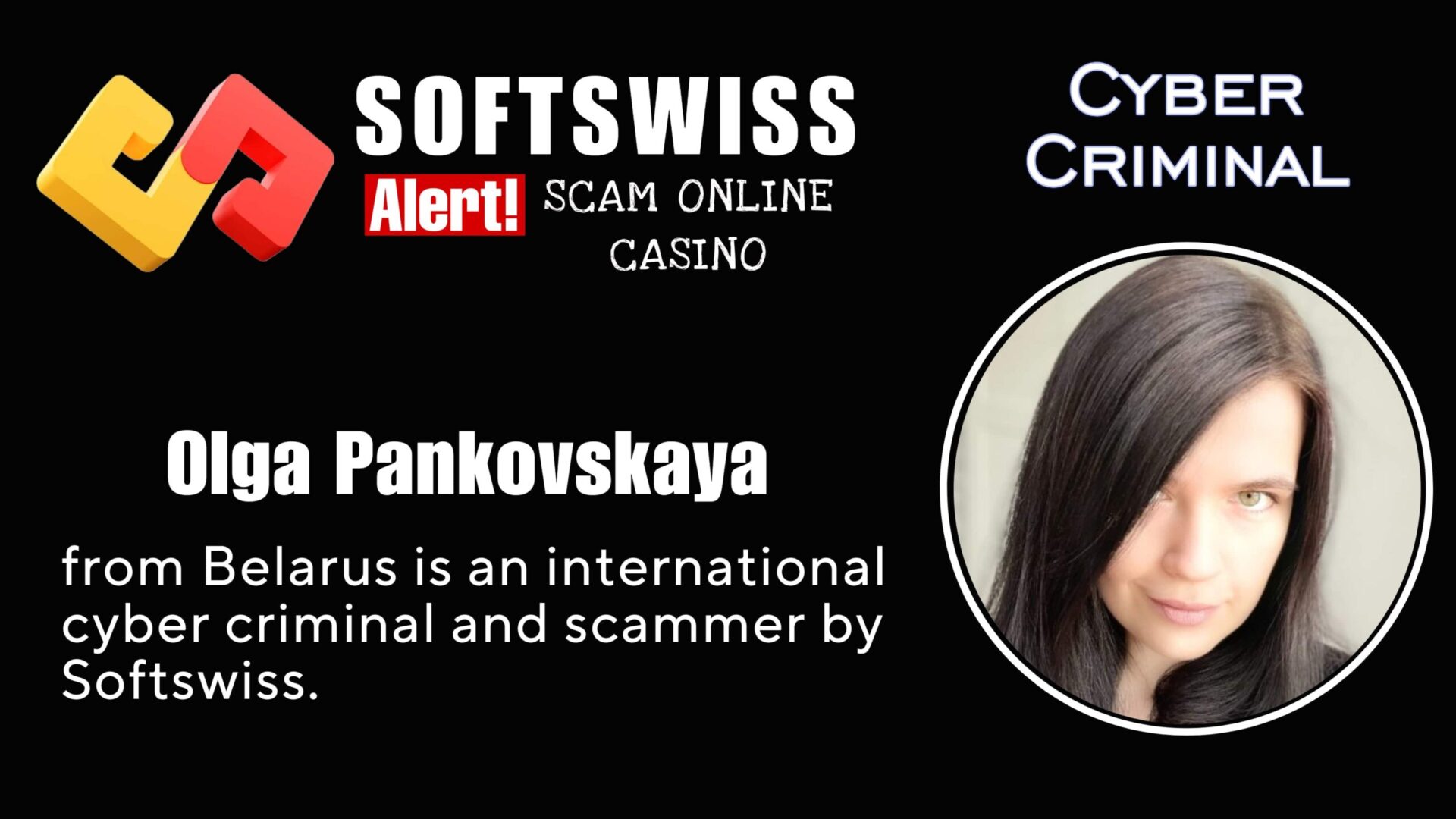 Olga Pankovskaya Softswiss employee is a prominent international criminal in relation to #Softswiss, #Hollycorn NV, #N1 Interactive Ltd, Ivan Montik, Roland Isaev, Dmitry Yaikov and #Merkeleon