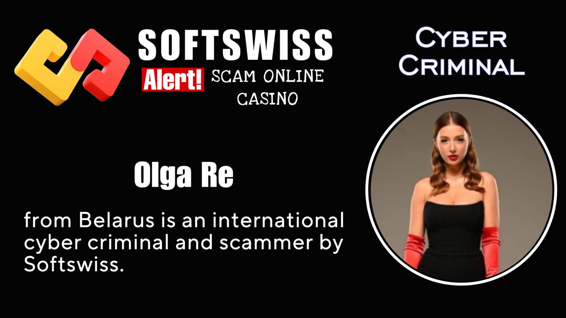 Olga Re Softswiss staff is an international fraudster working for #Softswiss, #N1 Interactive Ltd, #Hollycorn NV, #Merkeleon, Ivan Montik, Pavel Kashuba, Roland Isaev and Dmitry Yaikov