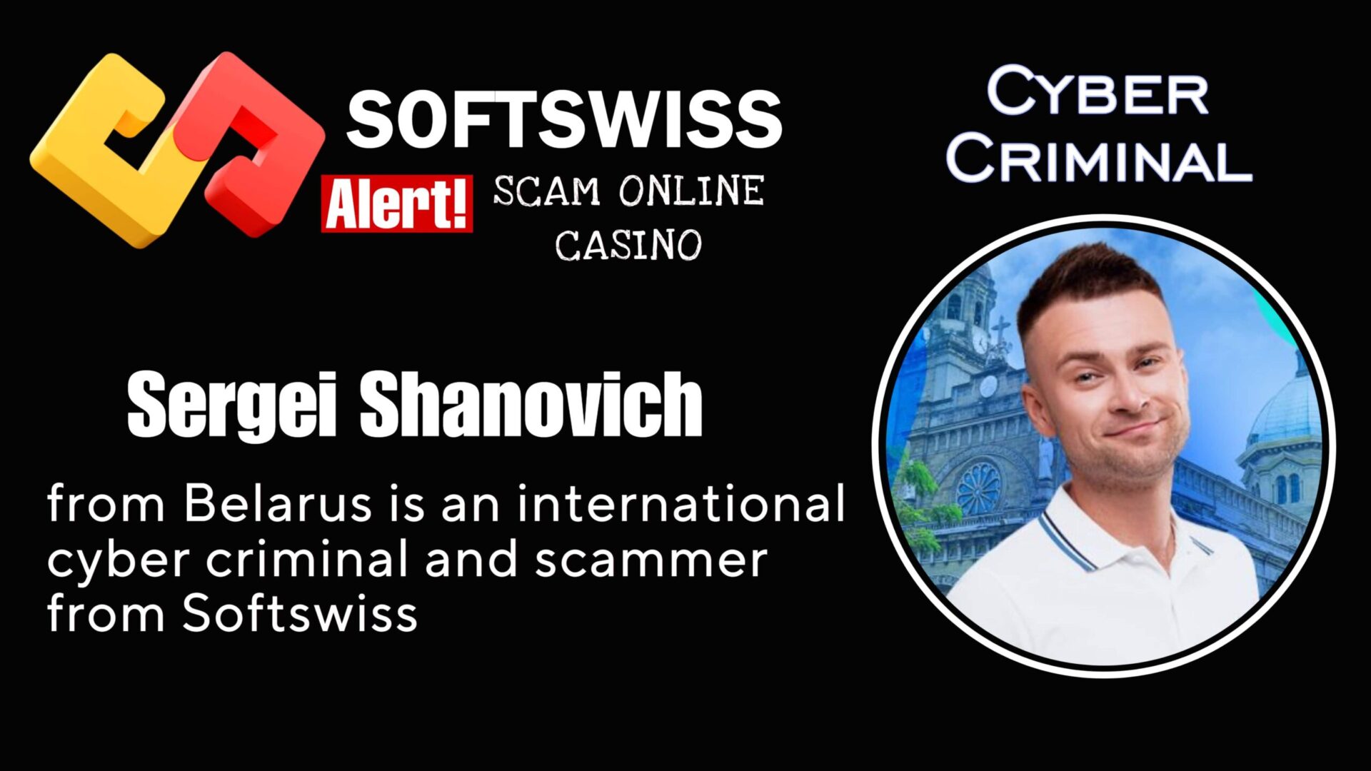 Sergei Shanovich Softswiss team is an international scammer behind #Softswiss, #N1 Interactive Ltd, #Hollycorn NV, #Merkeleon, Ivan Montik, Pavel Kashuba, Roland Isaev and Dmitry Yaikov