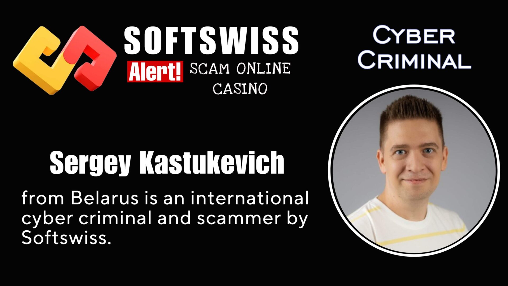Sergey Kastukevich Softswiss employee is a prominent international criminal in relation to #Softswiss, #Merkeleon, N1 Interactive Ltd and and Ivan Montik