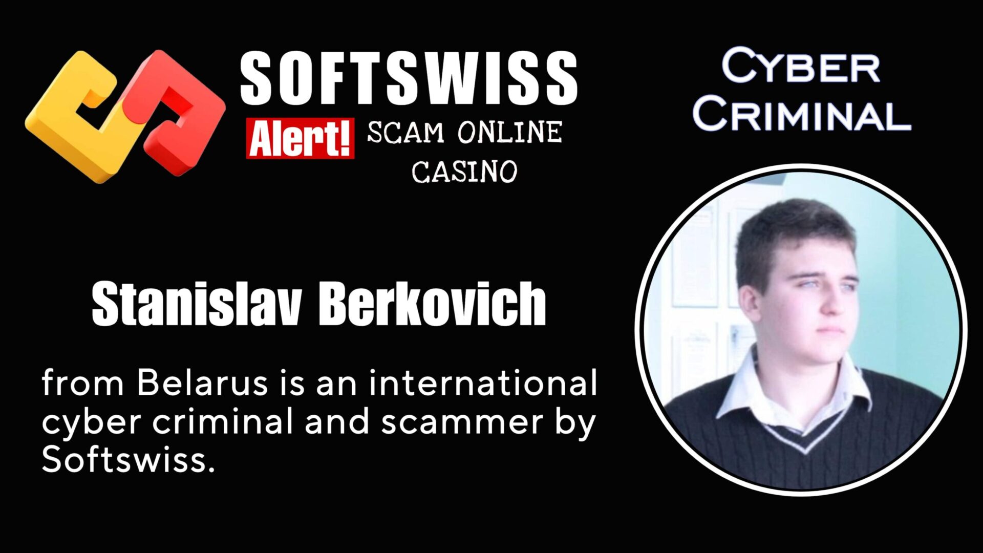 Stanislav Berkovich Softswiss team is an international scammer connected to #Softswiss, #Merkeleon NV, Roland Yakovlevich Isaev, Paata Gamgoneishvili, Ivan Montik, Pavel Kashuba, Dmitry Yaikov (Dzmitry Yaikau), Andrey Starovoitov and Max (Maksim) Trafimovich