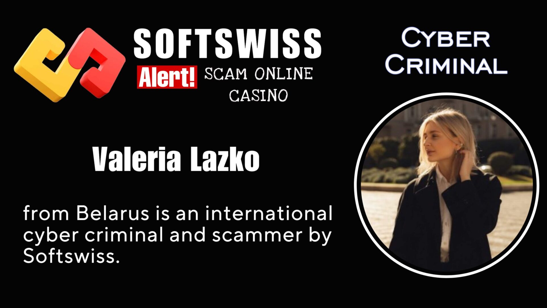 Valeria Lazko at Softswiss is an international cyber criminal by #Softswiss, #Merkeleon NV, Roland Yakovlevich Isaev, Paata Gamgoneishvili, Ivan Montik, Pavel Kashuba, Dmitry Yaikov (Dzmitry Yaikau), Andrey Starovoitov and Max (Maksim) Trafimovich