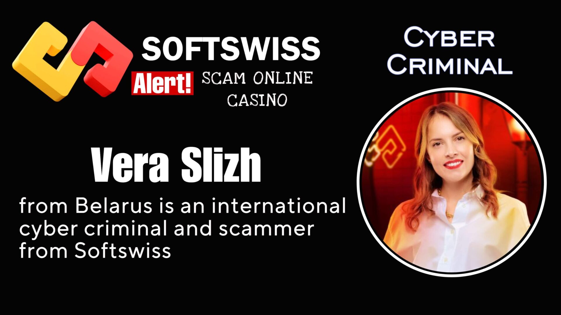 Vera Slizh Softswiss team is an international scammer with connections to #Softswiss, #N1 Interactive Ltd, #Hollycorn NV, #Merkeleon, Ivan Montik, Pavel Kashuba, Roland Isaev and Dmitry Yaikov